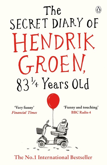 The Secret Diary of Hendrik Groen, 83¿ Years Old - Hendrik Groen