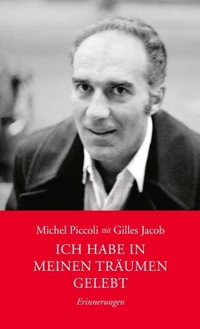 Ich habe in meinen Träumen gelebt - Gilles Jacob, Michel Piccoli