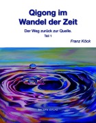 Cover-Bild zum Titel 'Qigong im Wandel der Zeit' von 'Franz Köck'