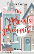 Cover-Bild zum Titel 'Das Adventsgeheimnis' von 'Rainer Gross'