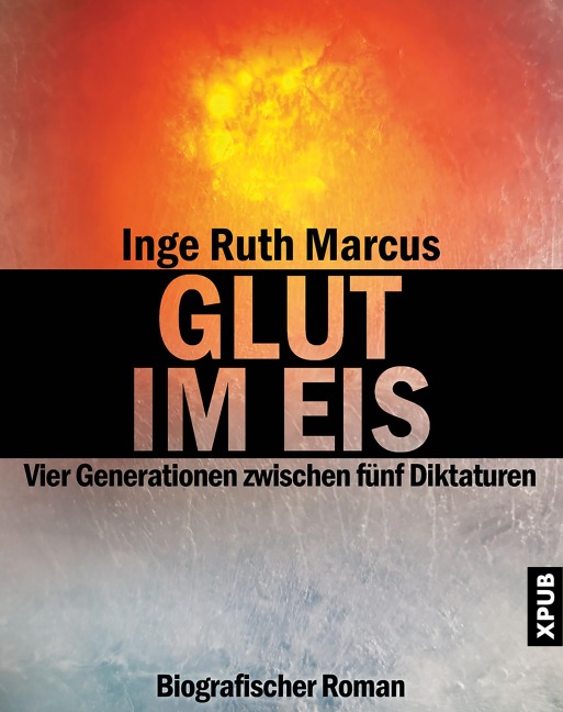 Glut im Eis - Inge Ruth Marcus
