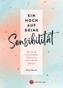 Cover-Bild zum Titel 'Ein Hoch auf deine Sensibilität' von 'Nina Brach'