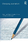 Cover-Bild zum Titel 'Changing Journalism' von 'Peter Lee-Wright, Tamara Witschge, Angela Phillips'