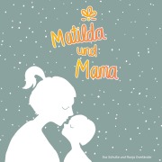 Cover-Bild zum Titel 'Matilda und Mama' von 'Ilva Schulte, Ronja Overländer'