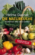 Cover-Bild zum Titel 'Die Naturküche' von 'Helma Danner'