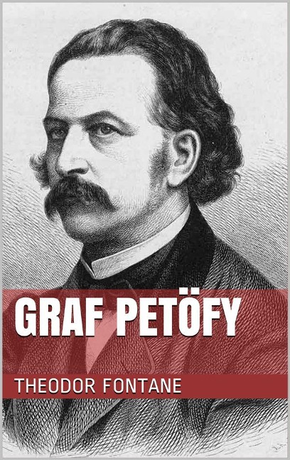 Graf Petöfy - Theodor Fontane