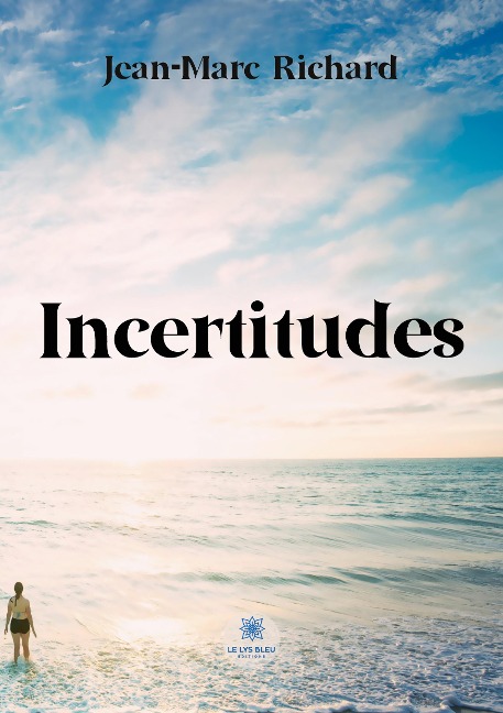 Incertitudes - Jean-Marc Richard