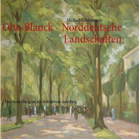 Otto Blanck - Norddeutsche Landschaften - 