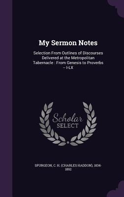 My Sermon Notes - C H Spurgeon