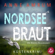 Cover-Bild zum Titel 'Nordsee Braut - Die Küsten-Kommissare: Küstenkrimi (Die Nordsee-Kommissare 15)' von 'Anne Amrum'