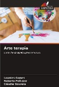 Arte terapia - Lourdes Gomes, Roberto Pellizzer, Cláudia Gouveia