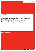 Cover-Bild zum Titel 'Quantitative und qualitative Methoden der Sozialforschung als Instrumente der kommunalen Bürgerbeteiligung' von 'Anika Laukart'