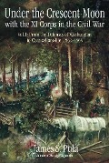 Cover-Bild zum Titel 'Under the Crescent Moon with the XI Corps in the Civil War. Volume 1' von 'James Pula'