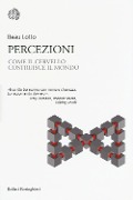 Cover-Bild zum Titel 'Percezioni. Come il cervello costruisce il mondo' von 'Beau Lotto'