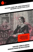 Weibliche Stärke in Worten: Ikonische Frauen der Weltliteratur - Jane Austen, George Eliot, Sinclair Lewis, Gustave Flaubert, Lew Tolstoi