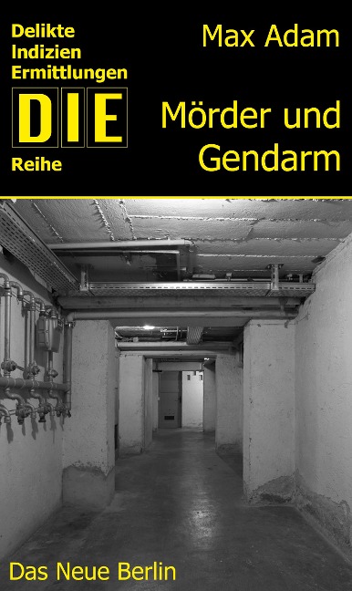 Mörder und Gendarm - Max Adam