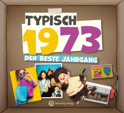 Typisch 1973 - Der beste Jahrgang - 