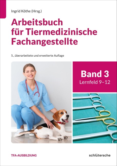 Arbeitsbuch für Tiermedizinische Fachangestellte Bd.3 - Wiebke-Felicitas Nierath, Ingrid Köthe