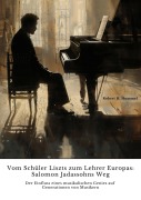 Cover-Bild zum Titel 'Vom Schüler Liszts zum Lehrer Europas: Salomon Jadassohns Weg' von 'Robert H. Hummel'