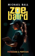 Cover-Bild zum Titel 'Zoe Baird Pathogens and Popstars' von 'Michael Ball'