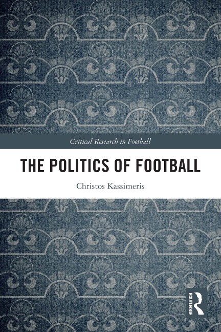 The Politics of Football - Christos Kassimeris