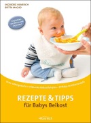 Cover-Bild zum Titel 'Rezepte & Tipps für Babys Beikost' von 'Ingeborg Hanreich, Britta Macho'