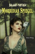Cover-Bild zum Titel 'Morbidias Spiegel' von 'Anna Wittig'