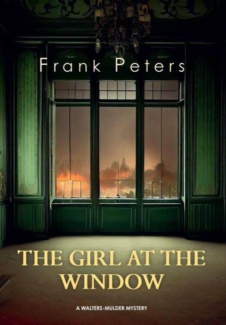The Girl at the Window (Walters-Mulder, #1) - Frank Peters