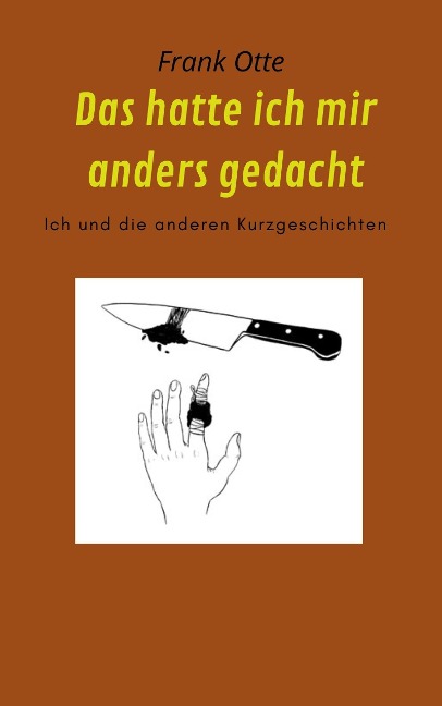 Das hatte ich mir anders gedacht - Frank Otte