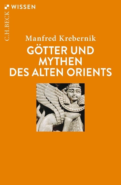 Götter und Mythen des Alten Orients - Manfred Krebernik