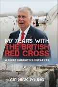 Cover-Bild zum Titel 'My Years with the British Red Cross' von 'Nicholas Young'