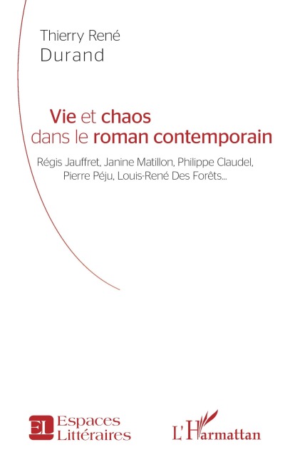 Vie et chaos dans le roman contemporain - Thierry René Durand