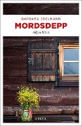 Cover-Bild zum Titel 'Mordsdepp' von 'Barbara Edelmann'