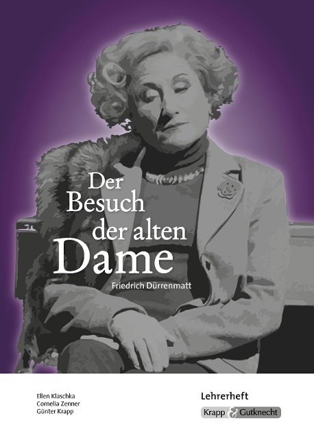 Der Besuch der alten Dame - Friedrich Dürrenmatt - Friedrich Dürrenmatt, Ellen Klaschka