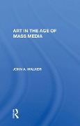 Cover-Bild zum Titel 'Art In The Age Of Mass Media' von 'John Walker'