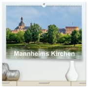 Cover-Bild zum Titel 'Mannheims Kirchen (hochwertiger Premium Wandkalender 2026 DIN A2 quer), Kunstdruck in Hochglanz' von 'Mannheim Seethaler'