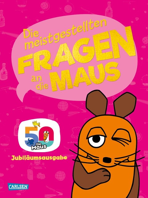 Frag doch mal ... die Maus: Die meistgestellten Fragen an die Maus - Daniela Nase
