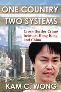 One Country, Two Systems - Kam C. Wong