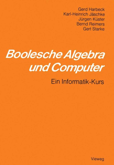 Boolesche Algebra und Computer - Karl-Heinrich Jäschke, Gerd Harbeck