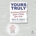 Yours Truly: An Obituary Writer's Guide to Telling Your Story - James R. Hagerty
