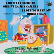 Cover-Bild zum Titel 'Amo mantenere in ordine la mia camera I Love to Keep My Room Clean' von 'Shelley Admont, Kidkiddos Books'