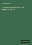 Cover-Bild zum Titel 'Entstehung und Geschichte des Westgoten-Rechts' von 'Adolf Helfferich'