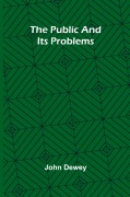 Cover-Bild zum Titel 'The public and its problems' von 'John Dewey'