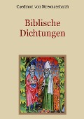 Biblische Dichtungen - Caedmon von Streonaeshalch