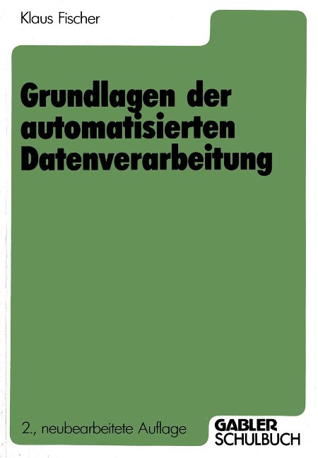 Grundlagen der automatisierten Datenverarbeitung - Klaus Fischer