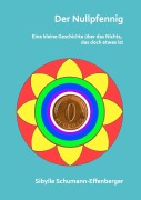 Cover-Bild zum Titel 'Der Nullpfennig' von 'Sibylle Schumann-Effenberger'