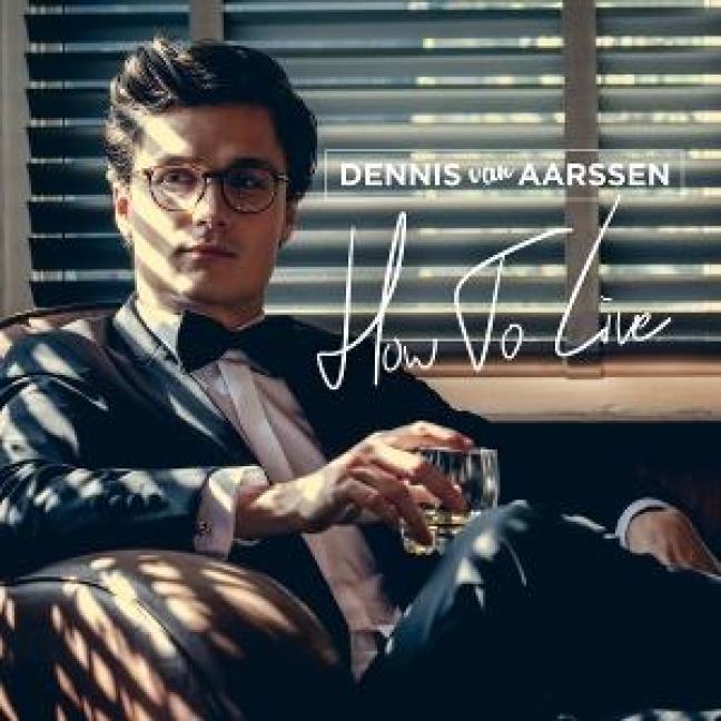 How To Live - Dennis van Aarssen