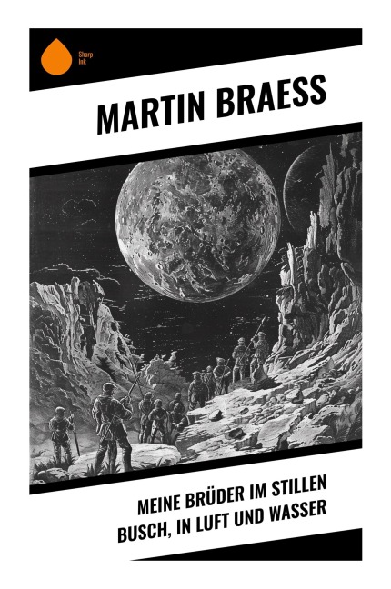Meine Brüder im stillen Busch, in Luft und Wasser - Martin Braess