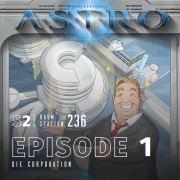 Cover-Bild zum Titel 'ASTRO S2 - Episode 01 - Die Corporation' von 'Manuela Wieninger, Martin Wintersberger'
