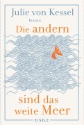Cover-Bild zum Titel 'Die andern sind das weite Meer' von 'Julie von Kessel'